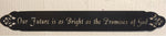 Metal sign Our future is as bright as the promises of God