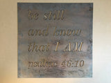 BE Still and KNOW I AM God, metal wall hanging