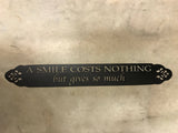 Metal sign, Smiles Cost Nothing but Give much