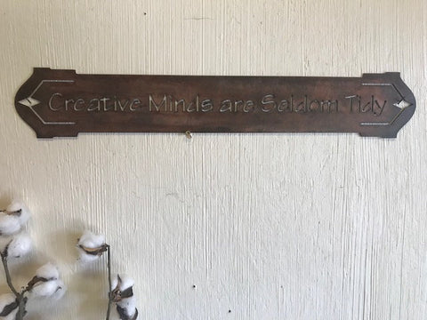 Creative Minds are Seldom tidy Metal Plaque