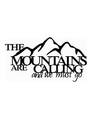 The Mountains are Calling and WE MUST GO metal art 2ft