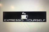 Metal EXPRESSO YOURSELF sign