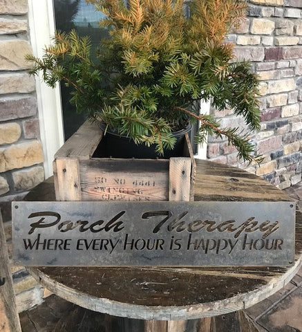 CUSTOM Metal porch sign ,Porch Therapy Where Every Hour is Happy Hour