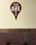 Custom metal sign You Are Here