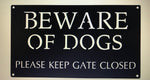 12 inch Metal Beware of Dogs KEEP GATE CLOSED sign with powder coat finish