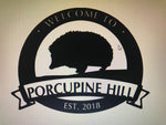 Metal PORCUPINE Sign , personalized welcome sign