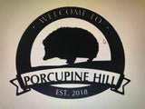 Metal PORCUPINE Sign , personalized welcome sign