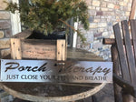 Metal porch sign ,Porch Therapy JUST CLOSE Your EYES And Breathe