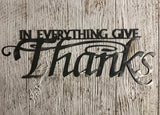 Metal wall words"In Everything Give Thanks"