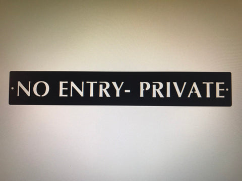 Metal PRIVATE N0 ENTRY SIGN , Private sign 24inch