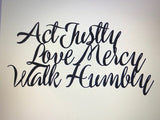 ACT JUSTLY Love MERCY Walk HUMBLy,  huge metal wall words