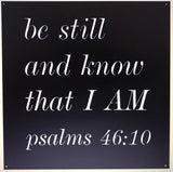 BE Still and KNOW I AM God, metal wall hanging