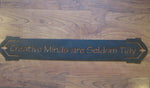 Creative Minds are Seldom tidy Metal Plaque