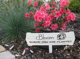 metal garden sign BLOOM where you are PLANTED