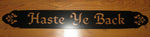 Metal HASTE YE BACK plaque, HASte Ye Back sign, Scottish sign