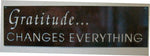 Metal plaque Gratitude Changes Everything