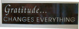 Metal plaque Gratitude Changes Everything