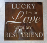 Metal plaque LUCKY IM in LOVE with my best friend