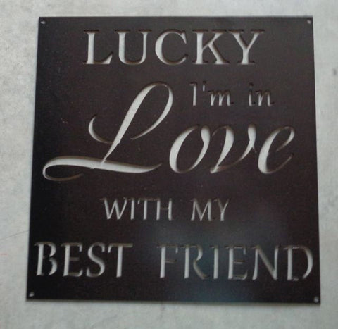 Metal plaque LUCKY IM in LOVE with my best friend