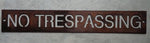 Metal No Trespassing sign ,in gorgeous copper patina with baked on clear coat, NO TRESPASSING sign