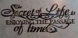 The Secret of Life is Enjoying the Passage of Time, Gorgeous Metal Wall Words