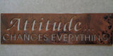 Metal sign, Attitude Changes Everything