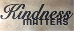 Metal " KINDNESS MATTERS "wall words