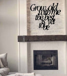 Grow old with me the best is yet to be,  huge metal wall decor