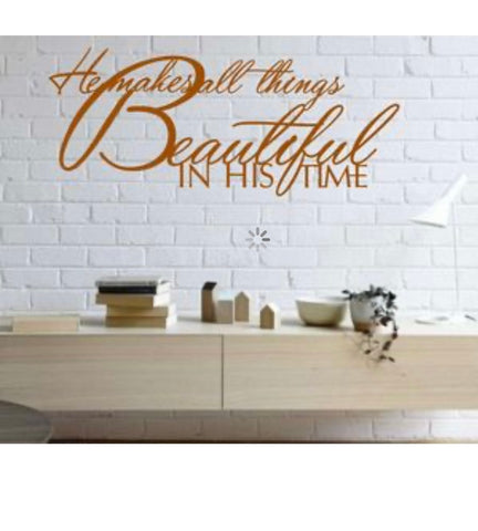 Beautiful, Inspirational, Metal " He makes all things beautiful in His time"